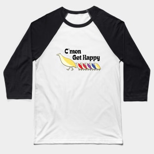 C'mon Get Happy - Vintage Retro Baseball T-Shirt